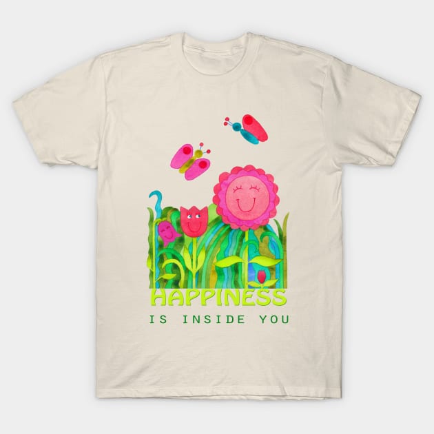 Happiness is inside you T-Shirt by AgniArt